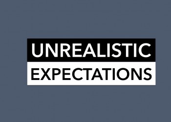 The Dangers of Unrealistic Expectations